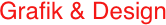 Grafik & Design