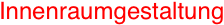 Innenraumgestaltung